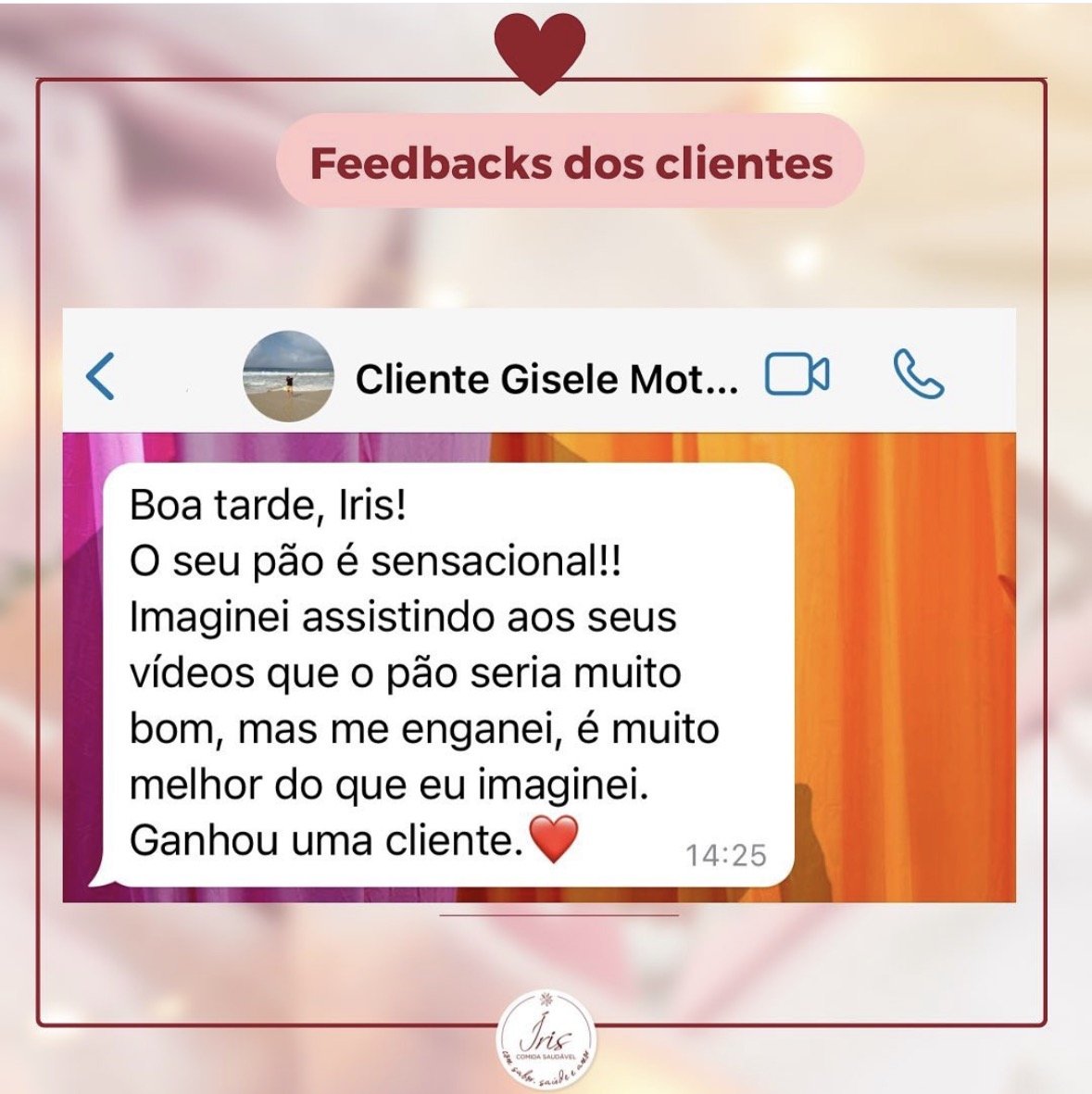 Cliente Gisele: o seu pão é sensacional, ganhou uma cliente